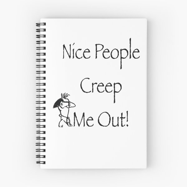 Item preview, Nice people creep me out II designed and sold by Dantalbert.