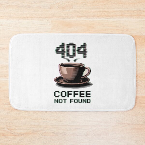 Item preview, 404 Coffee not found designed and sold by MarkymarkF.
