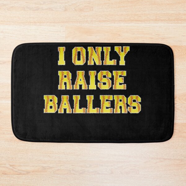 Item preview, I only Raise ballers Softball Dad And Mom- Softball Player  designed and sold by Smix Pixels.