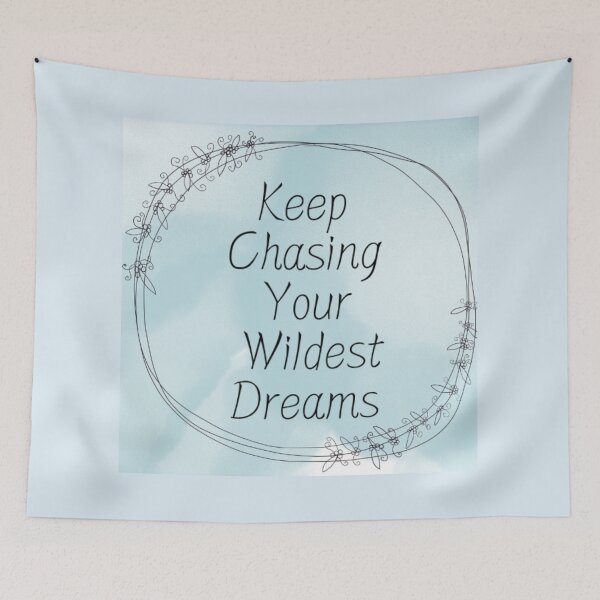 Item preview, Keep Chasing Your Wildest Dreams designed and sold by ZenHappyDesign.