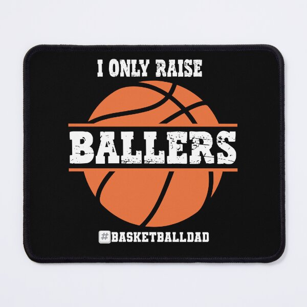Item preview, I Only Raise Ballers Basketball Dad - Basketball Player designed and sold by Smix Pixels.