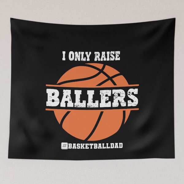 Item preview, I Only Raise Ballers Basketball Dad - Basketball Player  designed and sold by Smix Pixels.