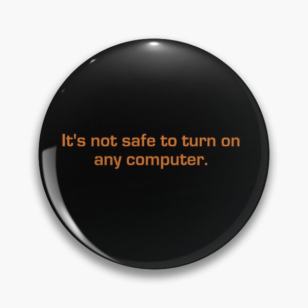 Item preview, It's Not Safe To Turn On Any Computer designed and sold by eigenmagic.