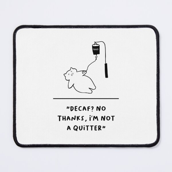 Item preview, Decaf? No Thanks, I’m Not a Quitter – Funny Cat Coffee Art designed and sold by RM-Journey.