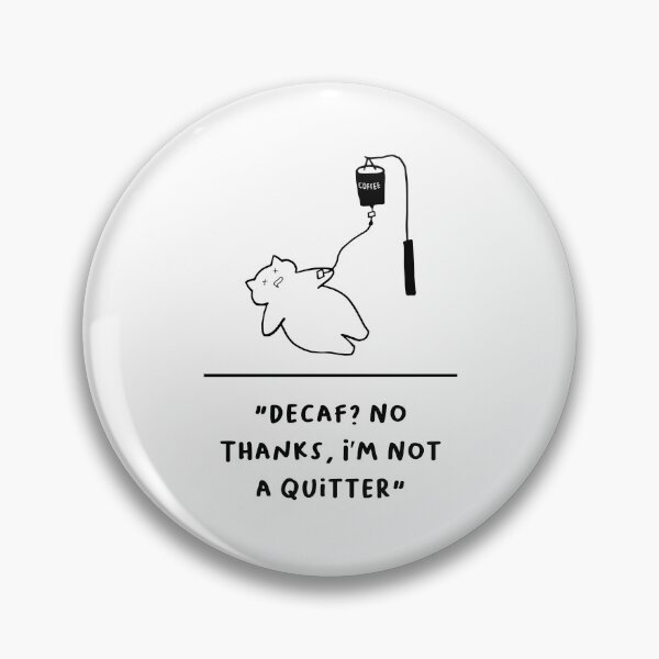 Item preview, Decaf? No Thanks, I’m Not a Quitter – Funny Cat Coffee Art designed and sold by RM-Journey.