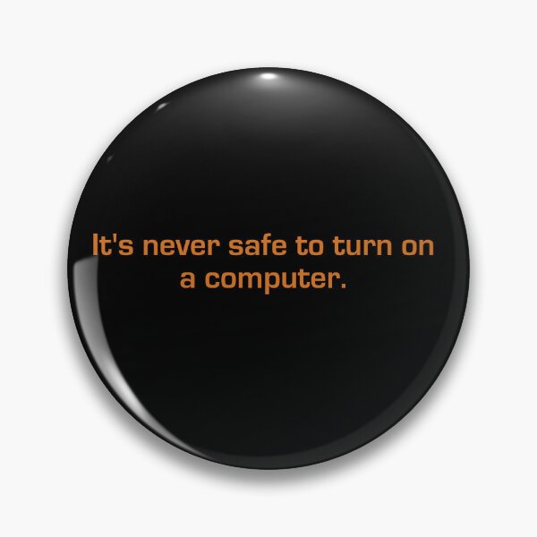 Item preview, It's Never Safe To Turn On A Computer designed and sold by eigenmagic.
