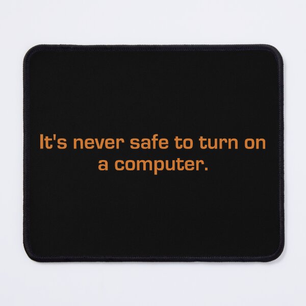 Item preview, It's Never Safe To Turn On A Computer designed and sold by eigenmagic.