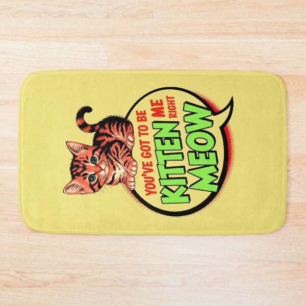Item preview, You've Got To Be Kitten Me Right Meow Cat Quote designed and sold by TheArtOfPat.