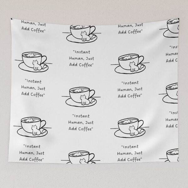 Item preview, Instant Human, Just Add Coffee – Funny Coffee Art designed and sold by RM-Journey.