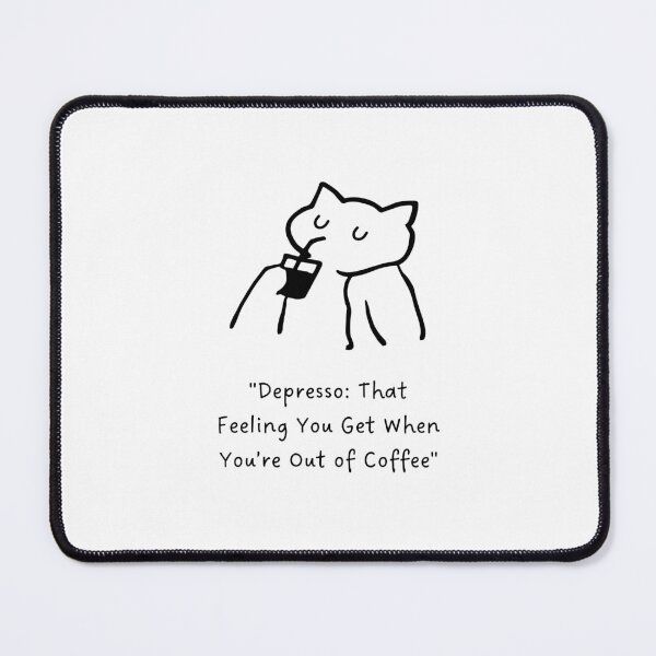 Item preview, "Depresso: That Feeling You Get When You’re Out of Coffee" designed and sold by RM-Journey.