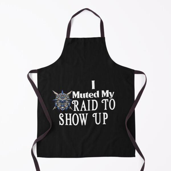 Item preview, I Muted My Raid to Show Up designed and sold by ArtitudePrintLb.