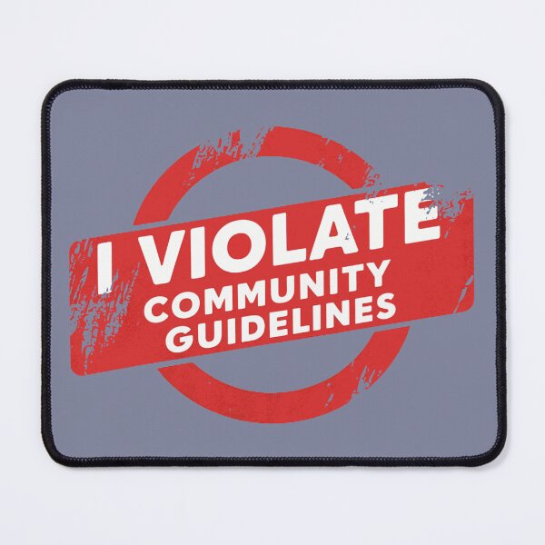 Item preview, I Violate Community Guidelines designed and sold by Aarron Laidig.