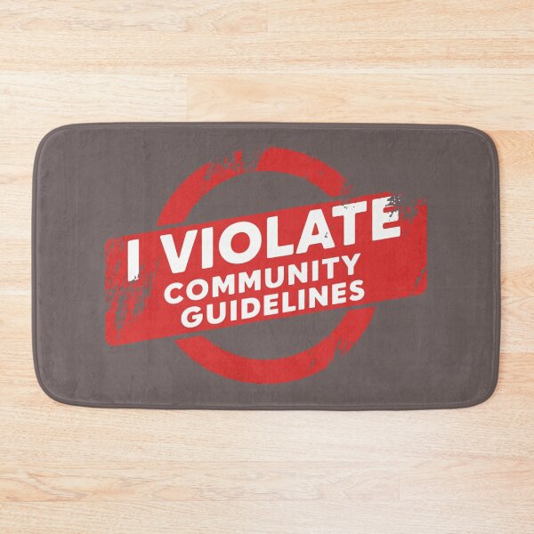 Item preview, I Violate Community Guidelines designed and sold by Aarron Laidig.