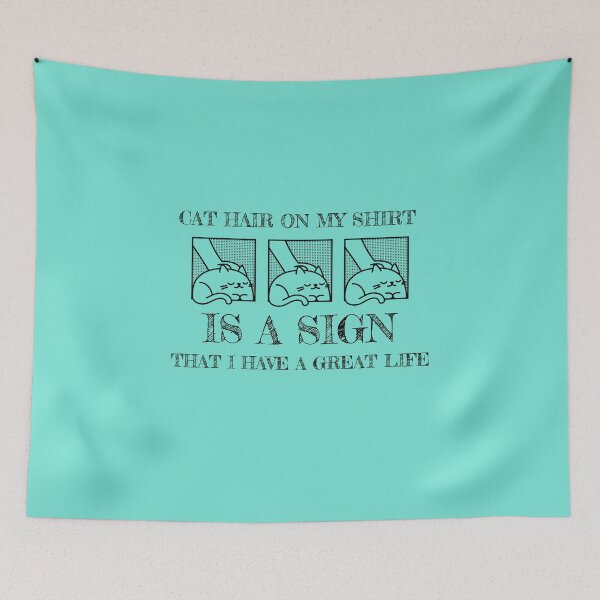 Item preview, Cat hair On My Shirt Is A Sign That I Have A Great Life designed and sold by stuffaf.