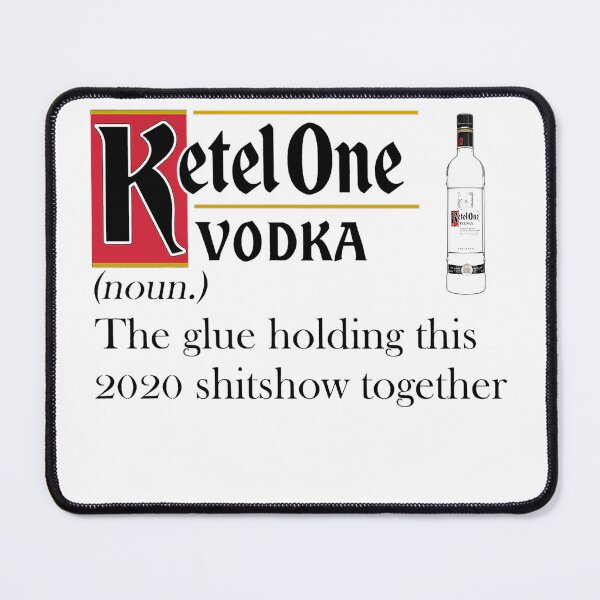 Item preview, Ketel One Vodka Noun The Glue Holding This 2020 Shitshow designed and sold by AlgeriaScapes.
