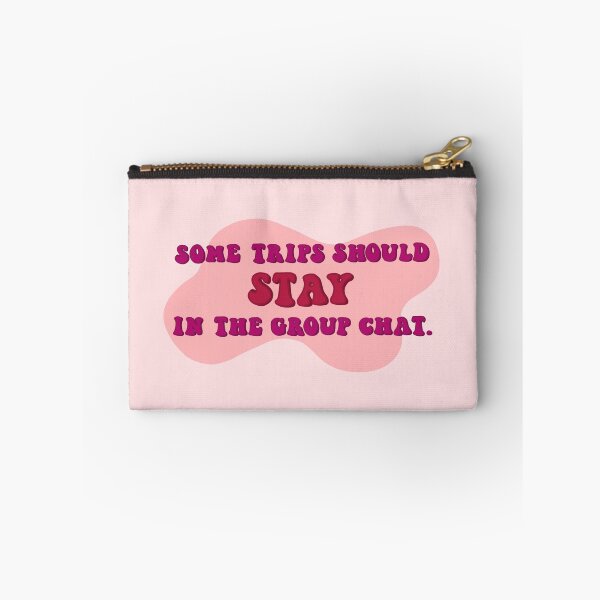 Item preview, Some trips should STAY in the group chat. designed and sold by mairsaydraws.