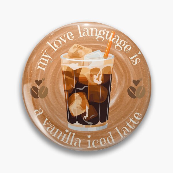 Item preview, My Love Language is a Vanilla Iced Latte! designed and sold by Fandom Riders.