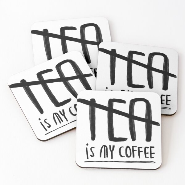 Artikelvorschau, Tea is my coffee entworfen und verkauft von badlydrawnbabe.