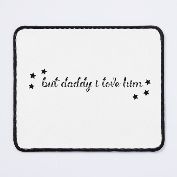Item preview, Daddy I Love Him designed and sold by MediaDarling.