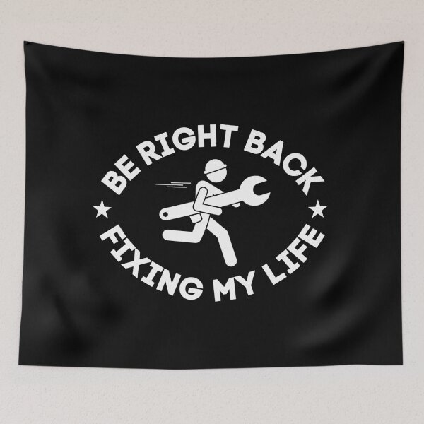 Item preview, Be Right Back Fixing My Life - Relatable Humor for Everyday Motivation designed and sold by DesignDazzles.