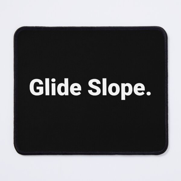 Item preview, Glide Slope. designed and sold by Text-based T-Shirts and Gifts.