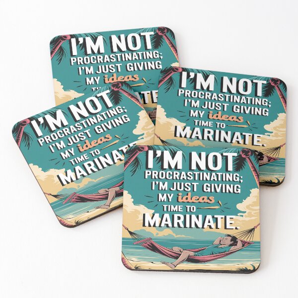 Item preview, I’m not procrastinating; I’m just giving my ideas time to marinate designed and sold by pauls01.