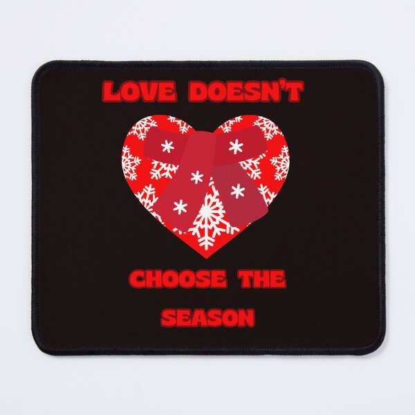 Item preview, LOVE DOESN'T CHOOSE THE SEASON designed and sold by Tadeusz1.