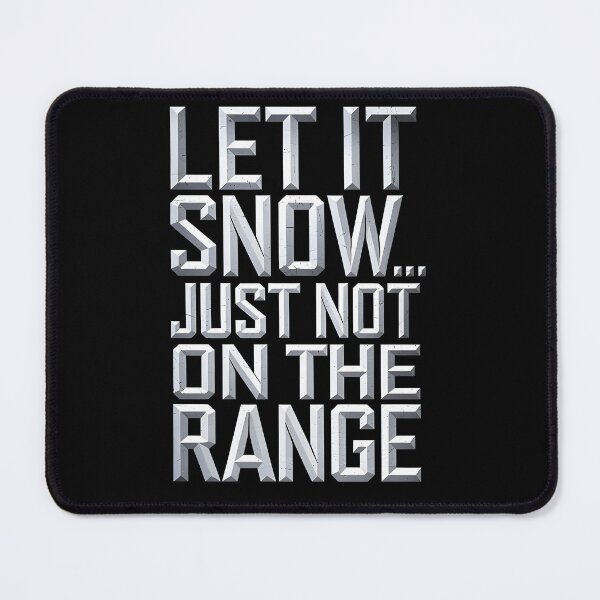 Item preview, Let it Snow just not on the Range designed and sold by Dilwish5.