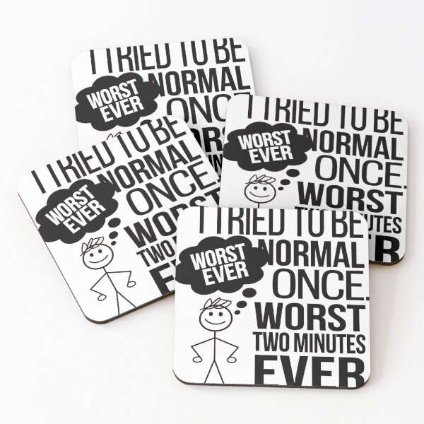 Item preview, I Tired being normal once. worst two minutes ever designed and sold by pauls01.