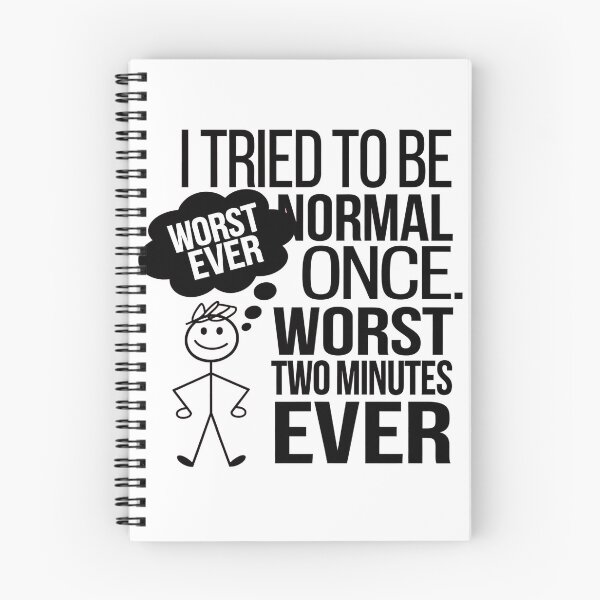 Item preview, I Tired being normal once. worst two minutes ever designed and sold by pauls01.