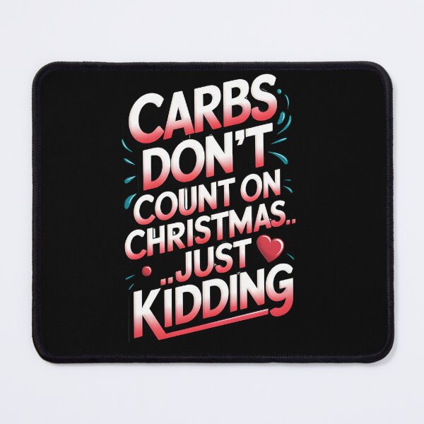 Item preview, Carbs dont count on christmas...just Kidding designed and sold by Dilwish5.
