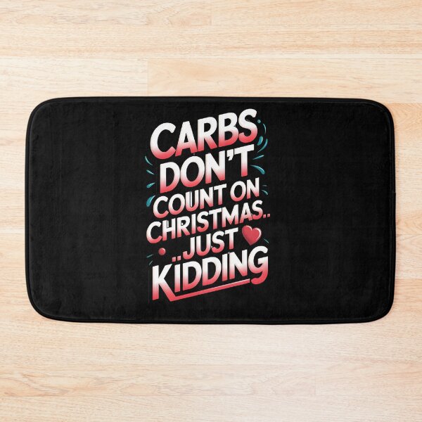 Item preview, Carbs dont count on christmas...just Kidding designed and sold by Dilwish5.