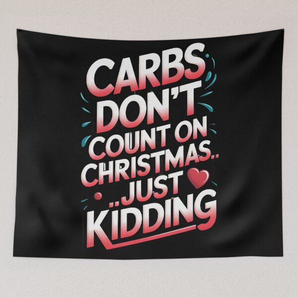 Item preview, Carbs dont count on christmas...just Kidding designed and sold by Dilwish5.