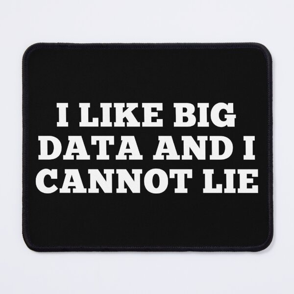 Item preview, I like big data and cannot lie designed and sold by T&C Finesse.