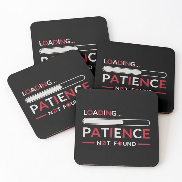 Item preview, Loading... Patience Not Found - Funny Relatable for Everyday Frustrations designed and sold by DesignDazzles.