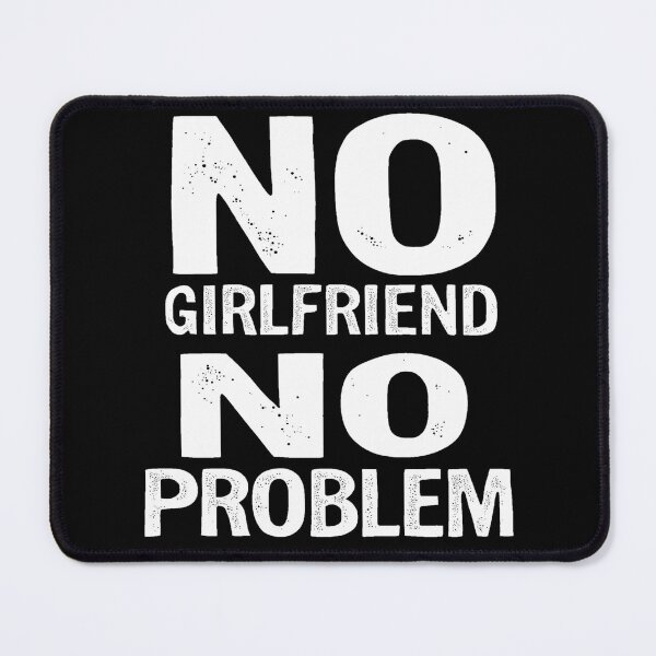 Item preview, No Girlfriend No Problem Typography designed and sold by AlphaTeez.