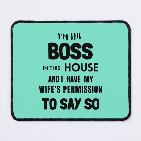 Item preview, I'm The Boss In This House designed and sold by GasconyPassion.