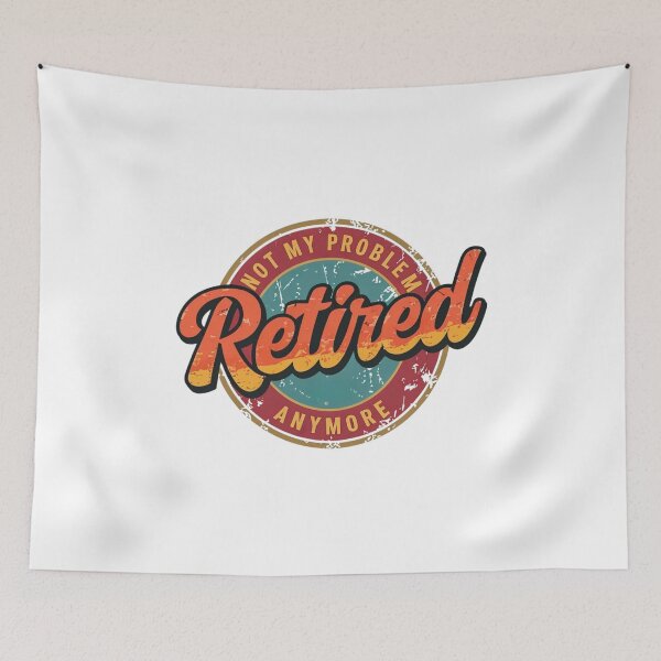 Item preview, Retired Anymore Not My Problem - Funny Retirement Design designed and sold by Colorful-Garden.