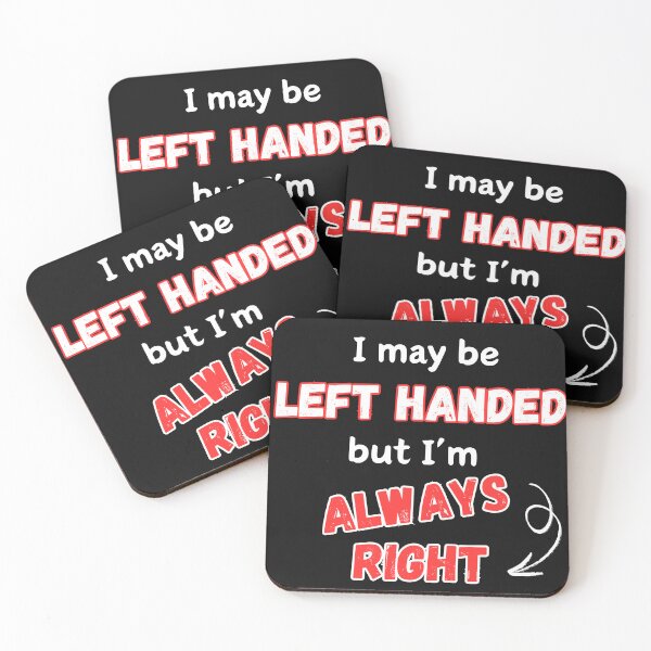 Item preview, I May Be Left Handed But I'm Always Right designed and sold by Ver-Payah.