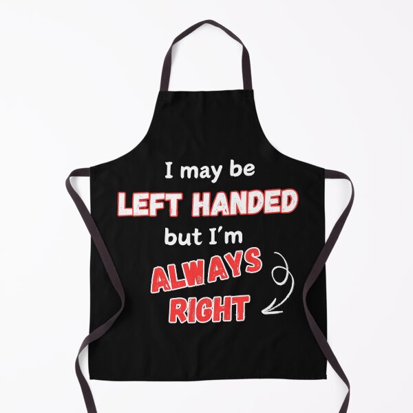Item preview, I May Be Left Handed But I'm Always Right designed and sold by Ver-Payah.