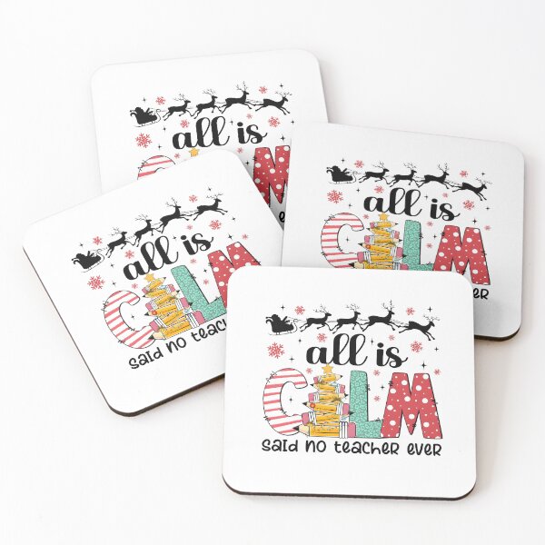 Item preview, All is Calm Said No Teacher Ever, Christmas Teacher designed and sold by Lucrecefouche.