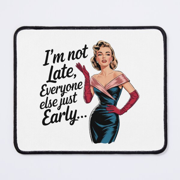 Item preview, I´m not late, everyone is just early Sarcasm retro women bakiing designed and sold by Dominika Farkašová.