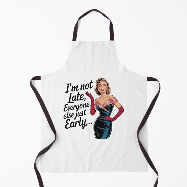 Item preview, I´m not late, everyone is just early Sarcasm retro women bakiing designed and sold by Dominika Farkašová.
