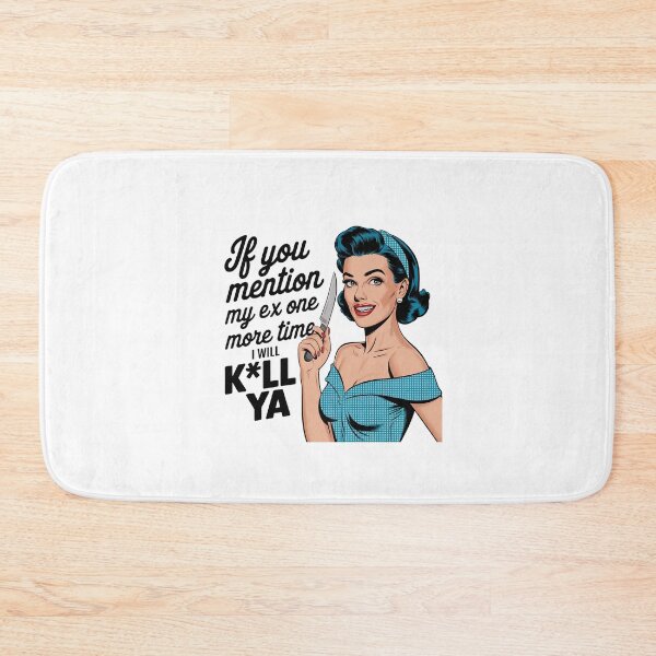 Item preview, If you mention my ex one more time, I´ll k*ll ya  Sarcasm retro women bakiing designed and sold by Dominika Farkašová.