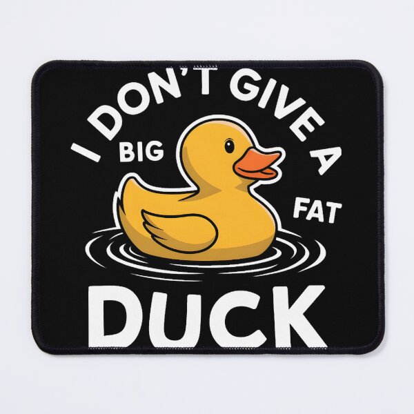 Item preview, I Don't Give A Big Fat Duck designed and sold by PlanetMarker.