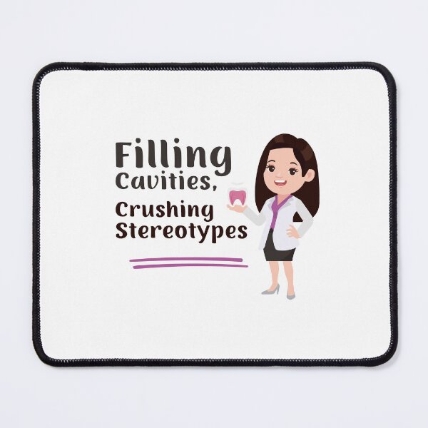 Item preview, Female Dentist - Filling Cavities, Crushing Stereotypes designed and sold by musthavewords.