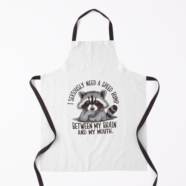 Item preview, I seriously need a speed bump between my brain and my mouth racoon sansasm funny design designed and sold by Dominika Farkašová.