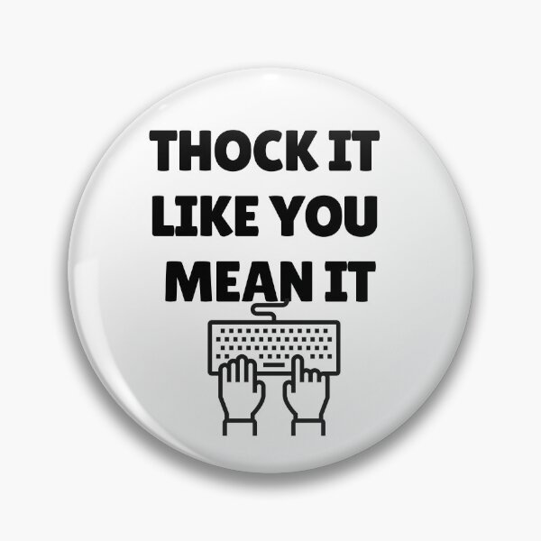 Item preview, Thock Keyboard Thocky Keys Slogan designed and sold by MoonMonkeyNbear.
