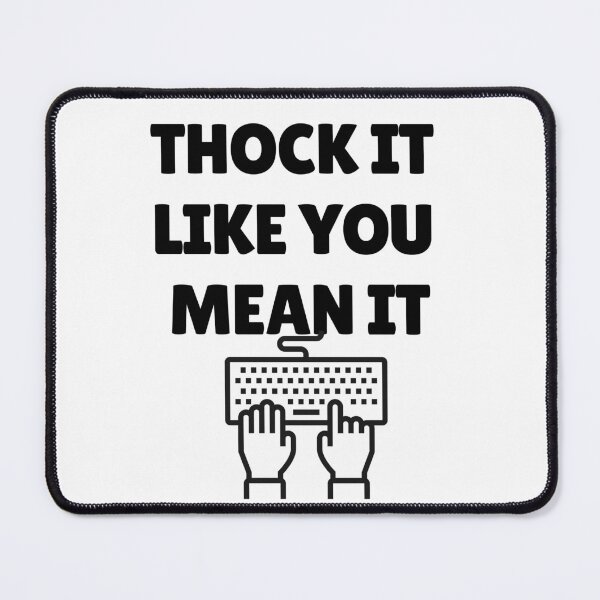 Item preview, Thock Keyboard Thocky Keys Slogan designed and sold by MoonMonkeyNbear.