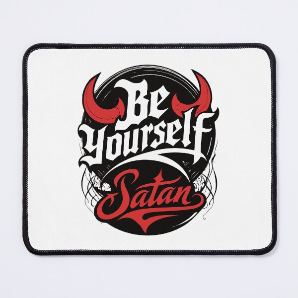 Item preview, Be Yourself! A deep thought of Satan. designed and sold by twisted-dot.